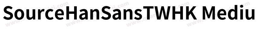 SourceHanSansTWHK Medium字体转换